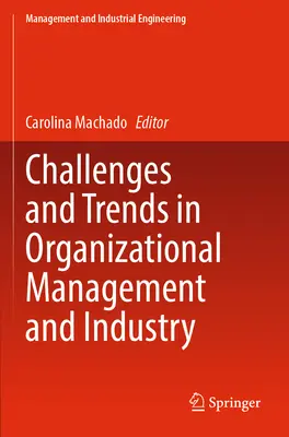 Kihívások és tendenciák a szervezeti irányításban és az iparban - Challenges and Trends in Organizational Management and Industry