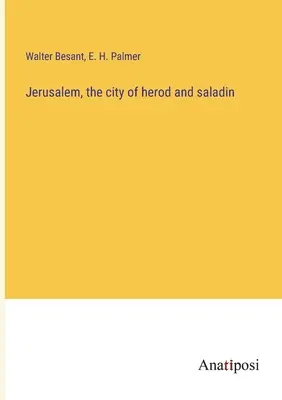 Jeruzsálem, Heródes és Saladin városa - Jerusalem, the city of herod and saladin