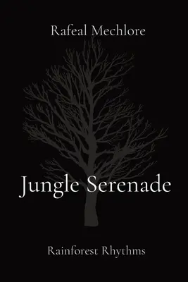 Dzsungelszerenád: Esőerdei ritmusok - Jungle Serenade: Rainforest Rhythms