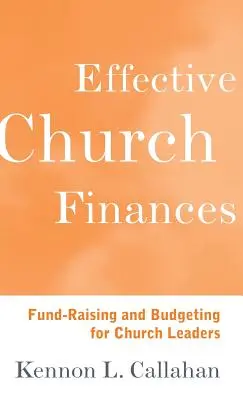Hatékony egyházi pénzügyek: Adománygyűjtés és költségvetés-tervezés egyházi vezetők számára - Effective Church Finances: Fund-Raising and Budgeting for Church Leaders
