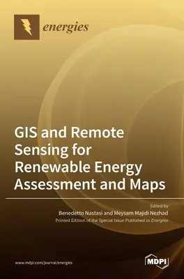GIS és távérzékelés a megújuló energiaforrások értékeléséhez és térképek készítéséhez - GIS and Remote Sensing for Renewable Energy Assessment and Maps