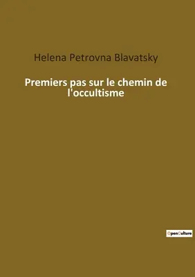 Premiers pas sur le chemin de l'okkultizmus - Premiers pas sur le chemin de l'occultisme