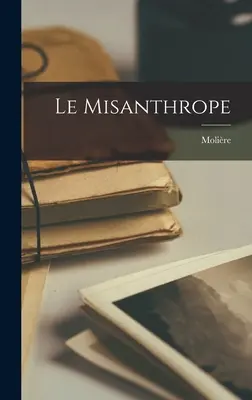 A mizantróp - Le Misanthrope