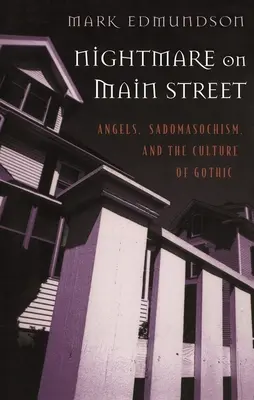 Rémálom a Fő utcán: Angyalok, szadomazochizmus és a gótika kultúrája - Nightmare on Main Street: Angels, Sadomasochism, and the Culture of Gothic