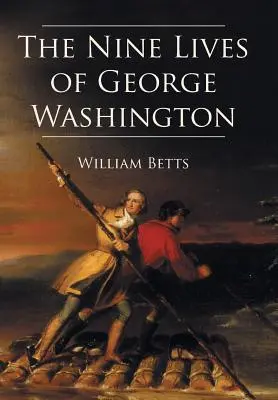 George Washington kilenc élete - The Nine Lives of George Washington