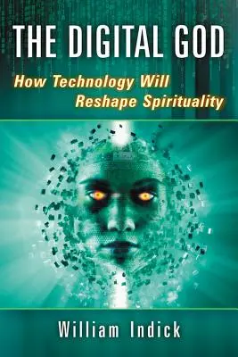 Digitális Isten: Hogyan alakítja át a technológia a spiritualitást - Digital God: How Technology Will Reshape Spirituality