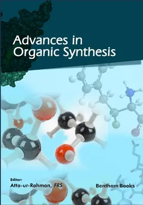 Előrelépések a szerves szintézisben (13. kötet) - Advances in Organic Synthesis (Volume 13)