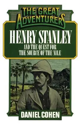 Henry Stanley és a Nílus forrásának keresése - Henry Stanley and the Quest for the Source of the Nile