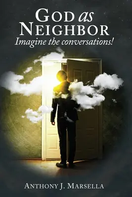 Isten mint szomszéd: Képzeljük el a beszélgetéseket! - God as Neighbor: Imagine the conversations!