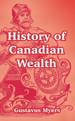 A kanadai gazdagság története - History of Canadian Wealth