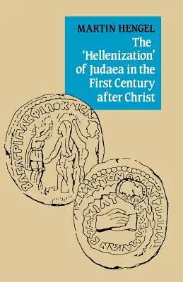 Júdea „hellénizálódása” a Krisztus utáni első században - The 'Hellenization' of Judaea in the First Century After Christ