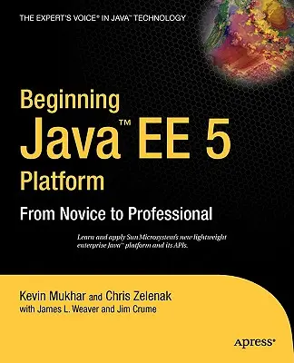 Kezdő Java Ee 5: A kezdőtől a profiig - Beginning Java Ee 5: From Novice to Professional