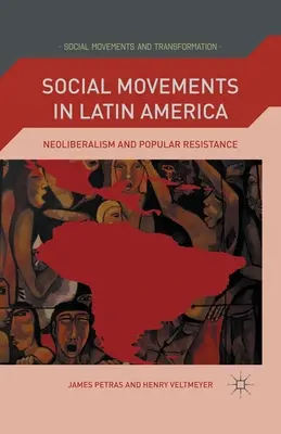 Társadalmi mozgalmak Latin-Amerikában: Neoliberalizmus és a népi ellenállás - Social Movements in Latin America: Neoliberalism and Popular Resistance