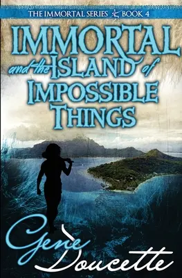 A halhatatlan és a lehetetlen dolgok szigete - Immortal and the Island of Impossible Things