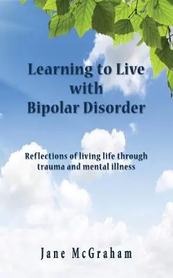 Tanulás együtt élni a bipoláris zavarral - Learning to Live with Bipolar Disorder
