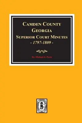 Camden megye, Georgia felsőbíróságának jegyzőkönyvei, 1797-1809. - Camden County, Georgia Superior Court Minutes, 1797-1809.