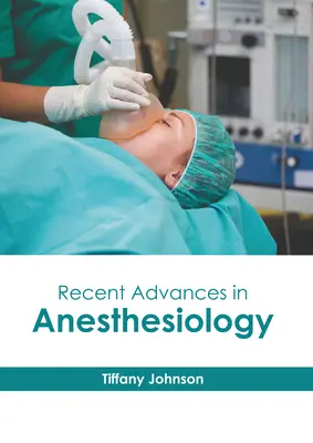 Az aneszteziológia legújabb eredményei - Recent Advances in Anesthesiology