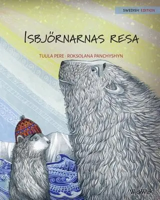 Isbjrnarnas resa: A jegesmedvék utazása svéd kiadása - Isbjrnarnas resa: Swedish Edition of The Polar Bears' Journey