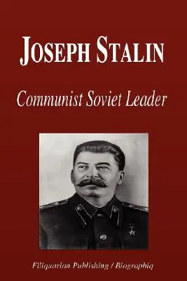 Joszif Sztálin - kommunista szovjet vezető (életrajz) - Joseph Stalin - Communist Soviet Leader (Biography)