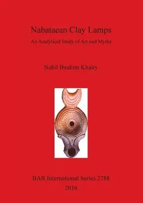 Nabataeus agyaglámpák: A művészet és a mítoszok elemző tanulmánya - Nabataean Clay Lamps: An Analytical Study of Art and Myths