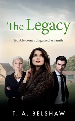 Az örökség: A baj a családnak álcázva jön - The Legacy: Trouble comes disguised as family