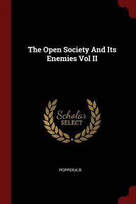 A nyílt társadalom és ellenségei II. kötet - The Open Society And Its Enemies Vol II