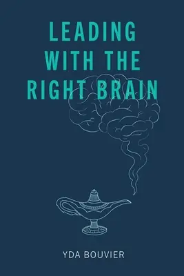 Vezetés a jobb agyféltekével - Leading with the Right Brain