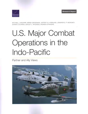 Az Egyesült Államok nagyobb harci műveletei az Indo-csendes-óceáni térségben: Partnerek és szövetségesek véleménye - U.S. Major Combat Operations in the Indo-Pacific: Partner and Ally Views