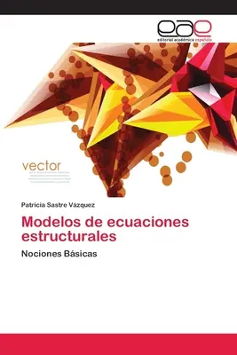 Modellos de ecuaciones estructurales (szerkezeti modellek) - Modelos de ecuaciones estructurales