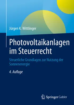 Photovoltaikanlagen Im Steuerrecht: Steuerliche Grundlagen Zur Nutzung Der Sonnenenergie