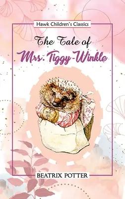 Tiggy Winkle asszony meséje - The Tale of Mrs Tiggy Winkle