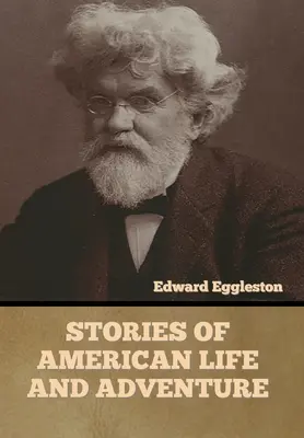 Történetek az amerikai életről és kalandokról - Stories of American Life and Adventure