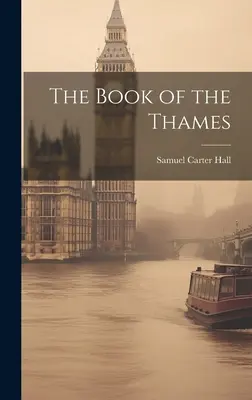 A Temze könyve - The Book of the Thames