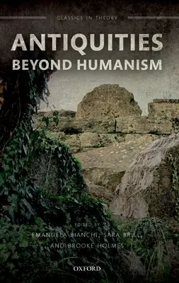 Antikvitás a humanizmuson túl - Antiquities Beyond Humanism