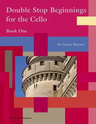 Double Stop Beginnings for the Cello, első könyv - Double Stop Beginnings for the Cello, Book One
