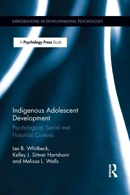 Bennszülött serdülőkori fejlődés: Pszichológiai, társadalmi és történelmi összefüggések - Indigenous Adolescent Development: Psychological, Social and Historical Contexts