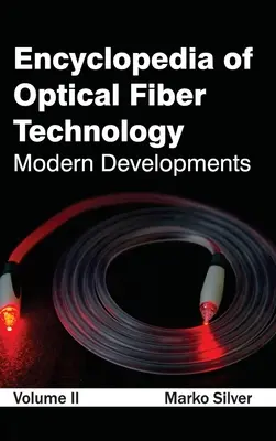 Az optikai száltechnológia enciklopédiája: II. kötet (Modern fejlesztések) - Encyclopedia of Optical Fiber Technology: Volume II (Modern Developments)