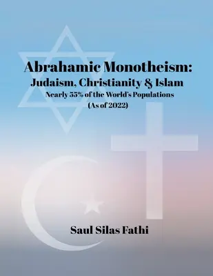 Ábrahámi monoteizmus: A világ népességének közel 55%-a zsidóság, kereszténység és iszlám - Abrahamic Monotheism: Judaism, Christianity & Islam Nearly 55% of the World's Populations