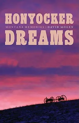 Honyocker Dreams: Montana Memories