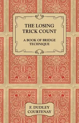 A vesztes trükkszámlálás - A bridzstechnika könyve - The Losing Trick Count - A Book of Bridge Technique