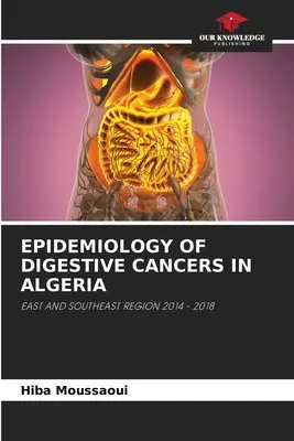 Az emésztőrendszeri rákok epidemiológiája Algériában - Epidemiology of Digestive Cancers in Algeria
