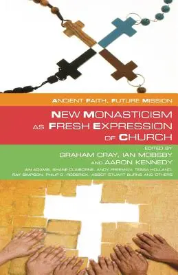 Az új szerzetesség mint az egyház friss kifejeződése - New Monasticism as Fresh Expression of Church