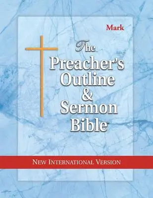 Prédikátor vázlat és prédikációs Biblia-NIV-Márk - Preacher's Outline & Sermon Bible-NIV-Mark