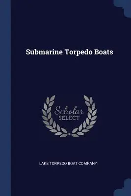Tengeralattjáró torpedóhajók - Submarine Torpedo Boats
