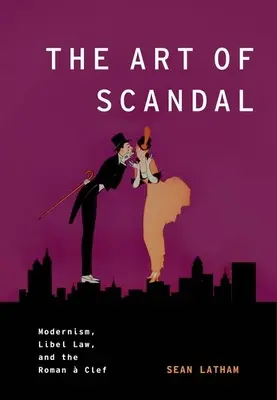 A botrány művészete: A modernizmus, a becsületsértési jog és a római lexikonok - The Art of Scandal: Modernism, Libel Law, and the Roman  Clef