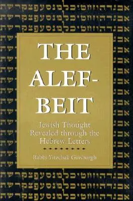 Az Alef-Beit: A zsidó gondolkodás a héber betűkön keresztül - The Alef-Beit: Jewish Thought Revealed through the Hebrew Letters