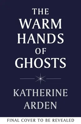 A szellemek meleg kezei - a nemzetközi bestseller írójának elsöprő erejű új regénye - Warm Hands of Ghosts - the sweeping new novel from the international bestselling author