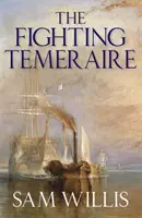 Bojující Temeraire - Legenda o Trafalgaru (Trilogie Dubová srdce, 1. díl) - Fighting Temeraire - Legend of Trafalgar (Hearts of Oak Trilogy Vol.1)