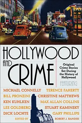 Hollywood és a bűnözés: Hollywood története során játszódó eredeti bűnügyi történetek - Hollywood and Crime: Original Crime Stories Set During the History of Hollywood