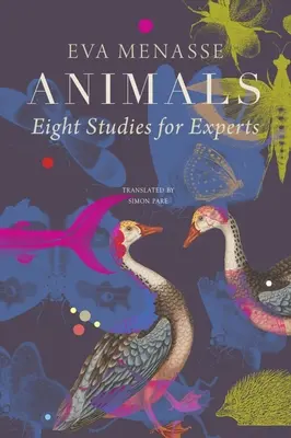 Animals: Nyolc tanulmány szakértők számára - Animals: Eight Studies for Experts